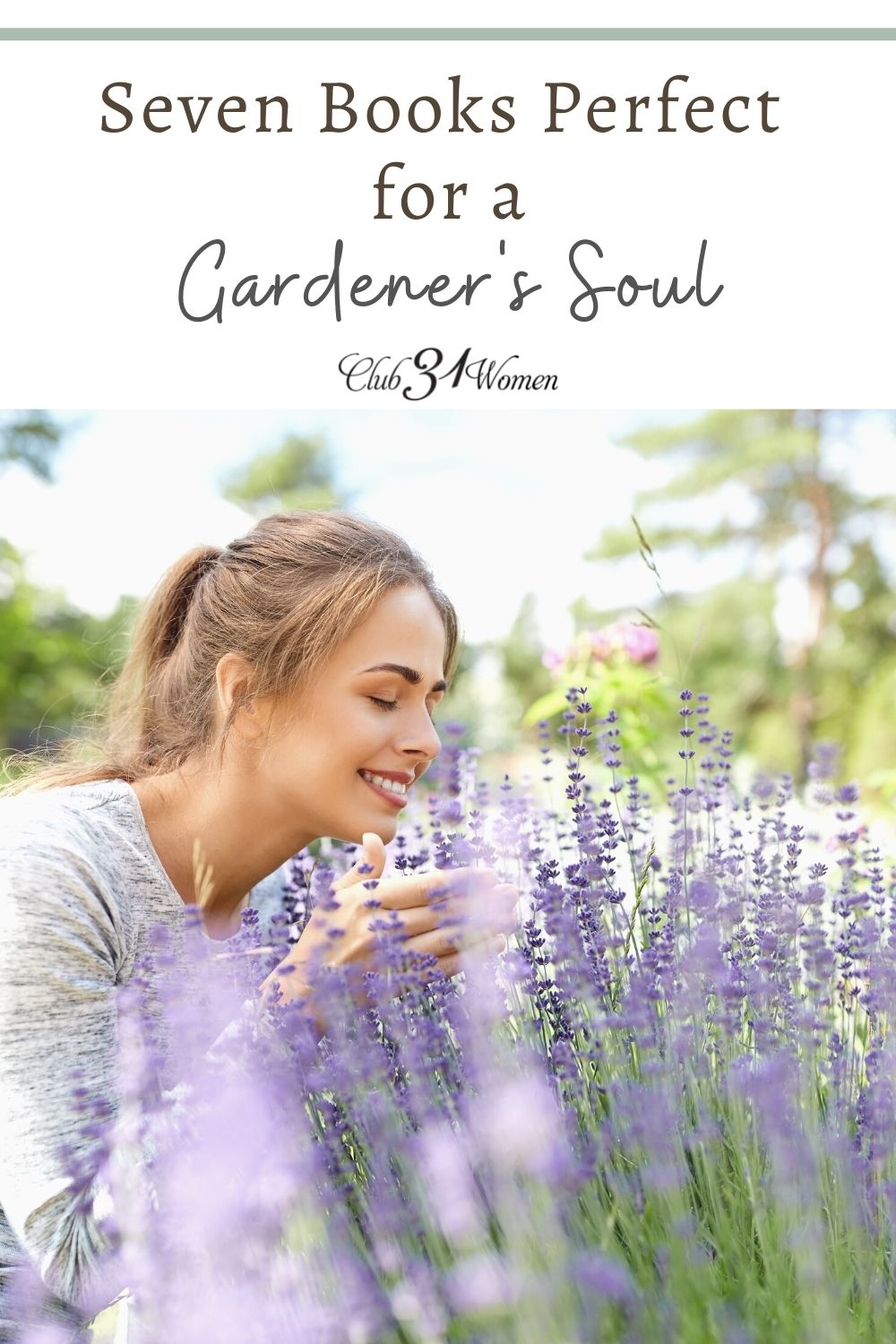Being out in nature and breathing in God's creation is so life-giving! Every gardener's soul can be inspired by these lovely titles! via @Club31Women