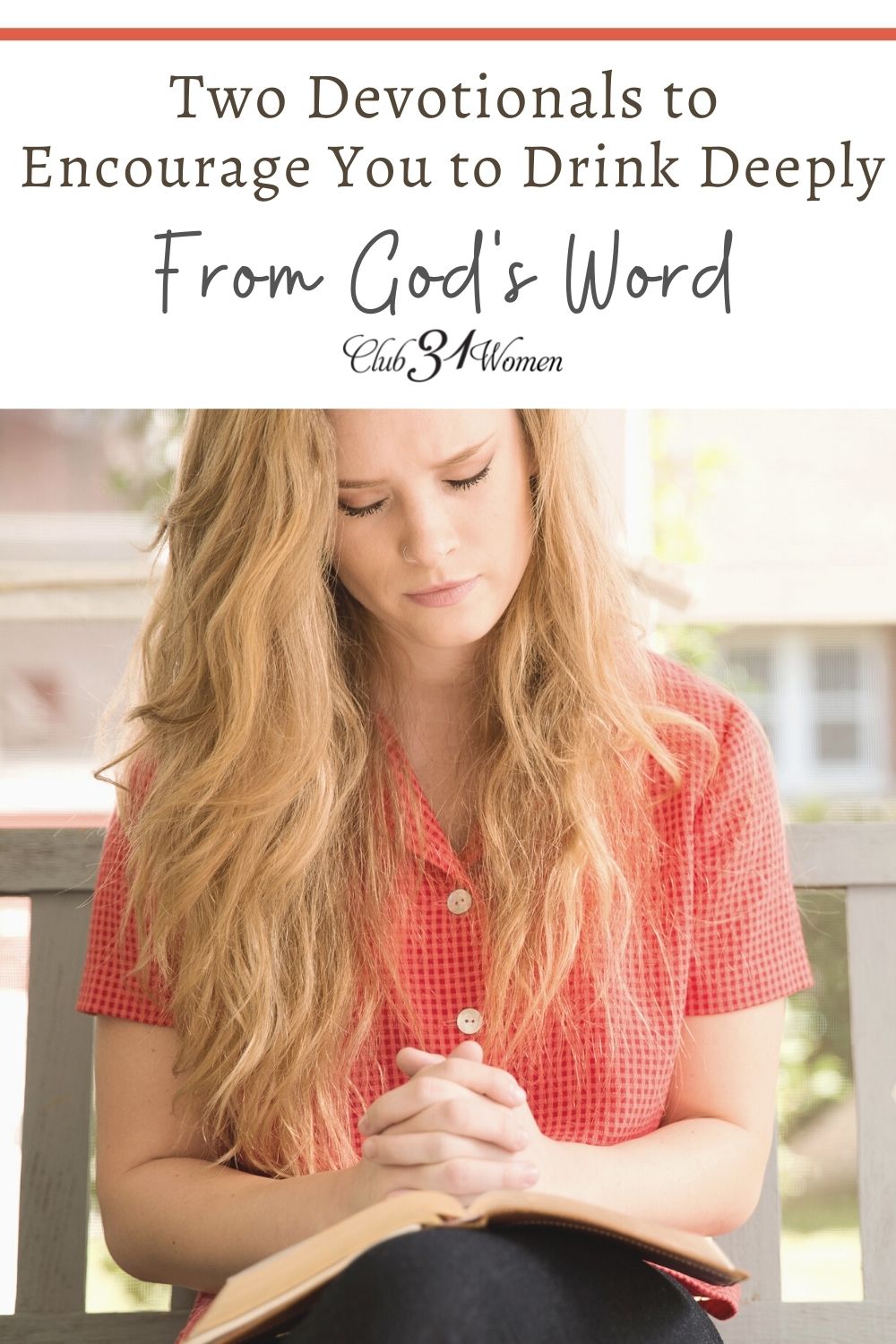Sometimes life throws us off course and it can be difficult to find our way back. How can we once again drink deeply from God's Word? via @Club31Women