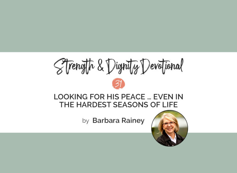 Looking for His Peace … Even in the Hardest Seasons of Life