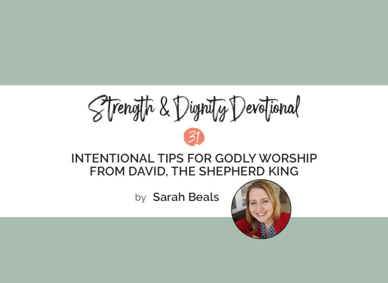 Intentional Tips for Godly Worship from David, the Shepherd King