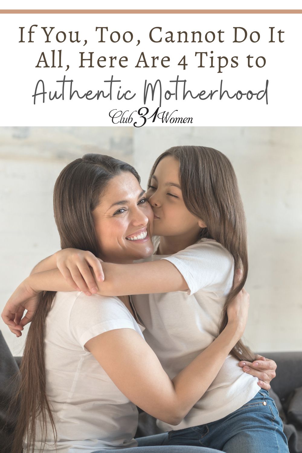 If You Too Cannot Do It All, Here Are 4 Tips To Authentic Motherhood via @Club31Women