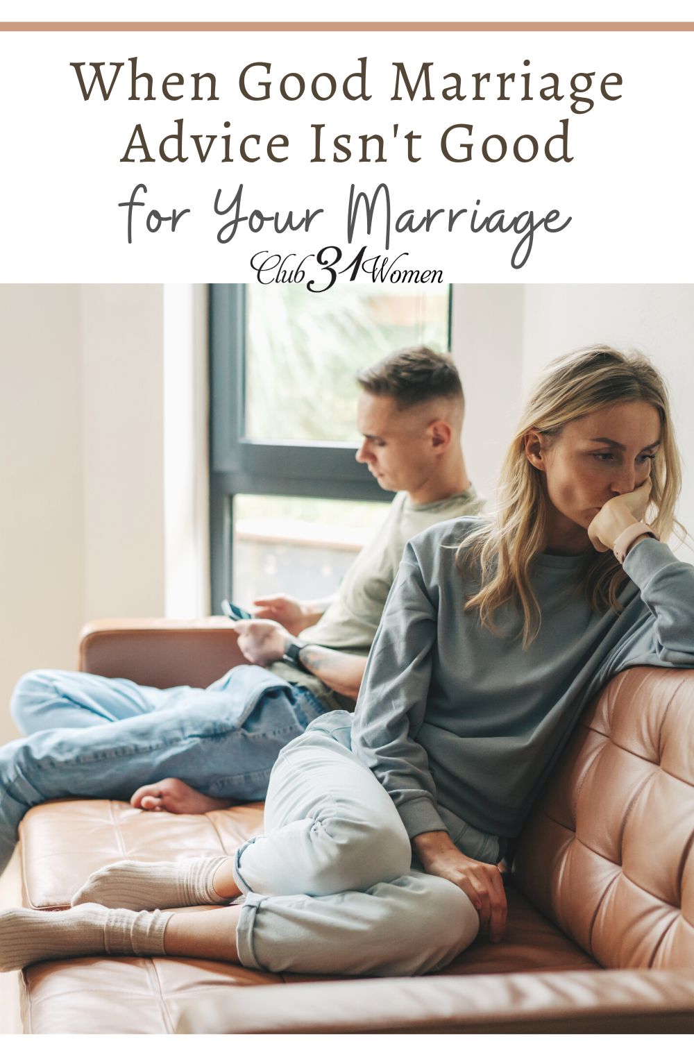 There is some amazing marriage advice but what happens when good marriage advice isn't good for your marriage? It's time to dig deeper. via @Club31Women