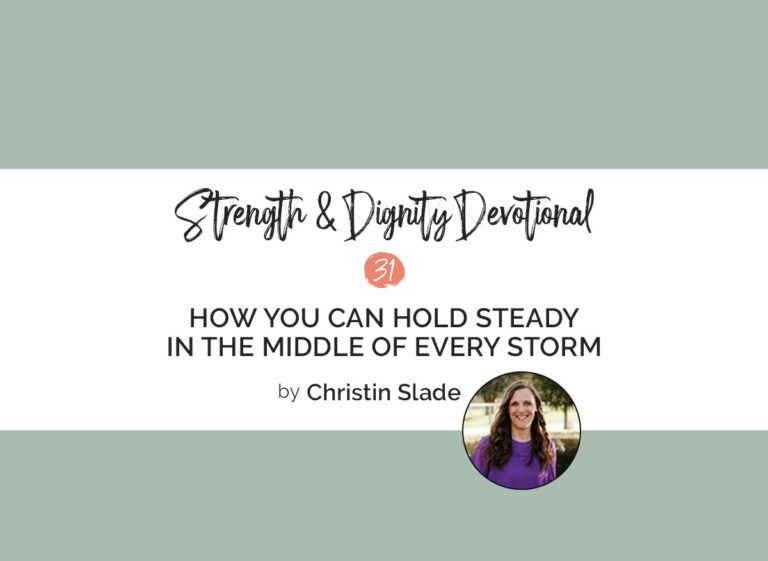 How You Can Hold Steady In The Middle Of Every Storm