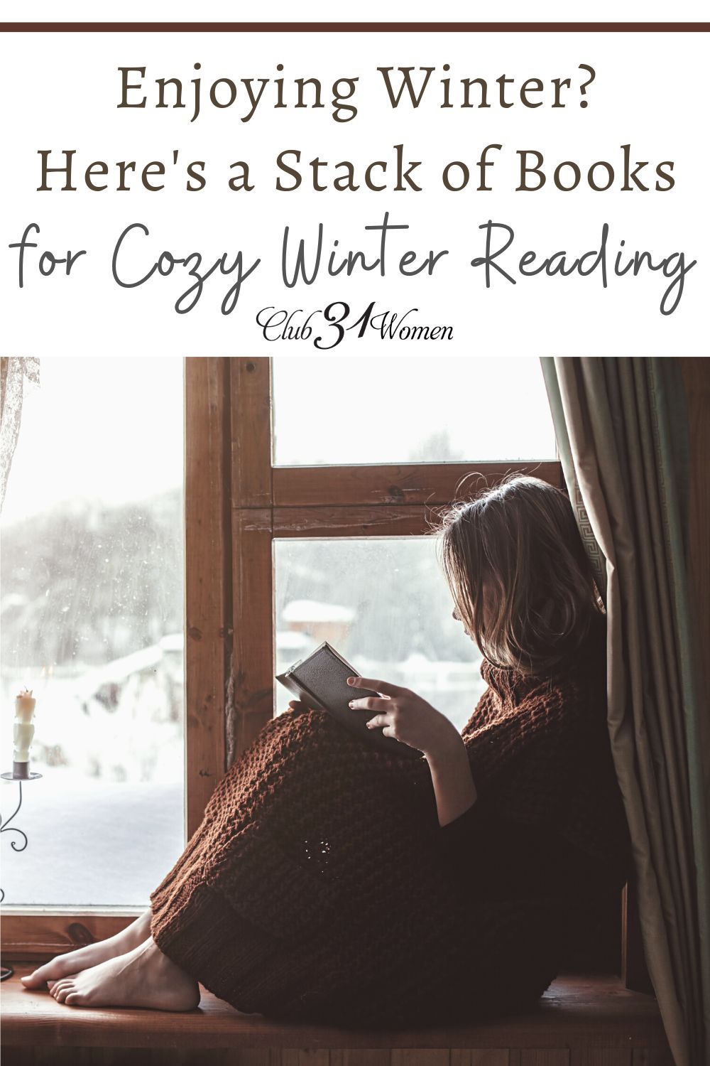 A snowy view is the perfect ambiance when curled up with a good book. If you're looking for a great stack of cozy winter reading, stock up on these titles! via @Club31Women