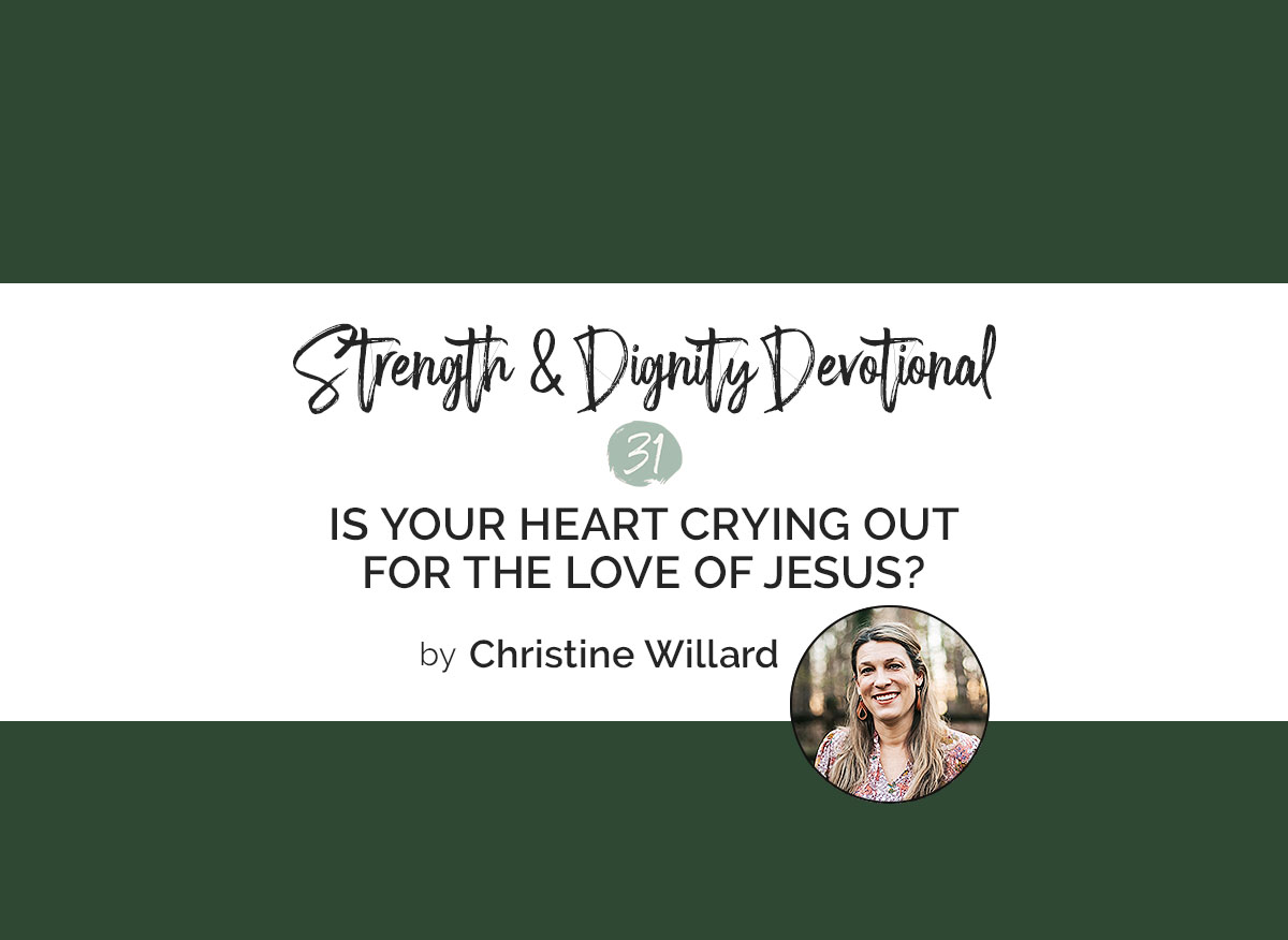 Is Your Heart Crying Out For The Love Of Jesus?
