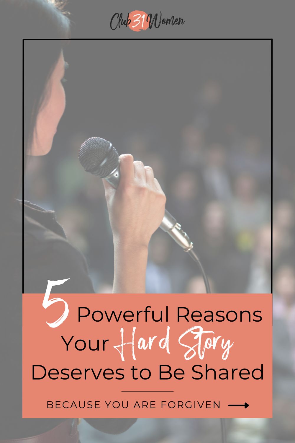 5 Powerful Reasons Your Hard Story Deserves to Be Shared via @Club31Women