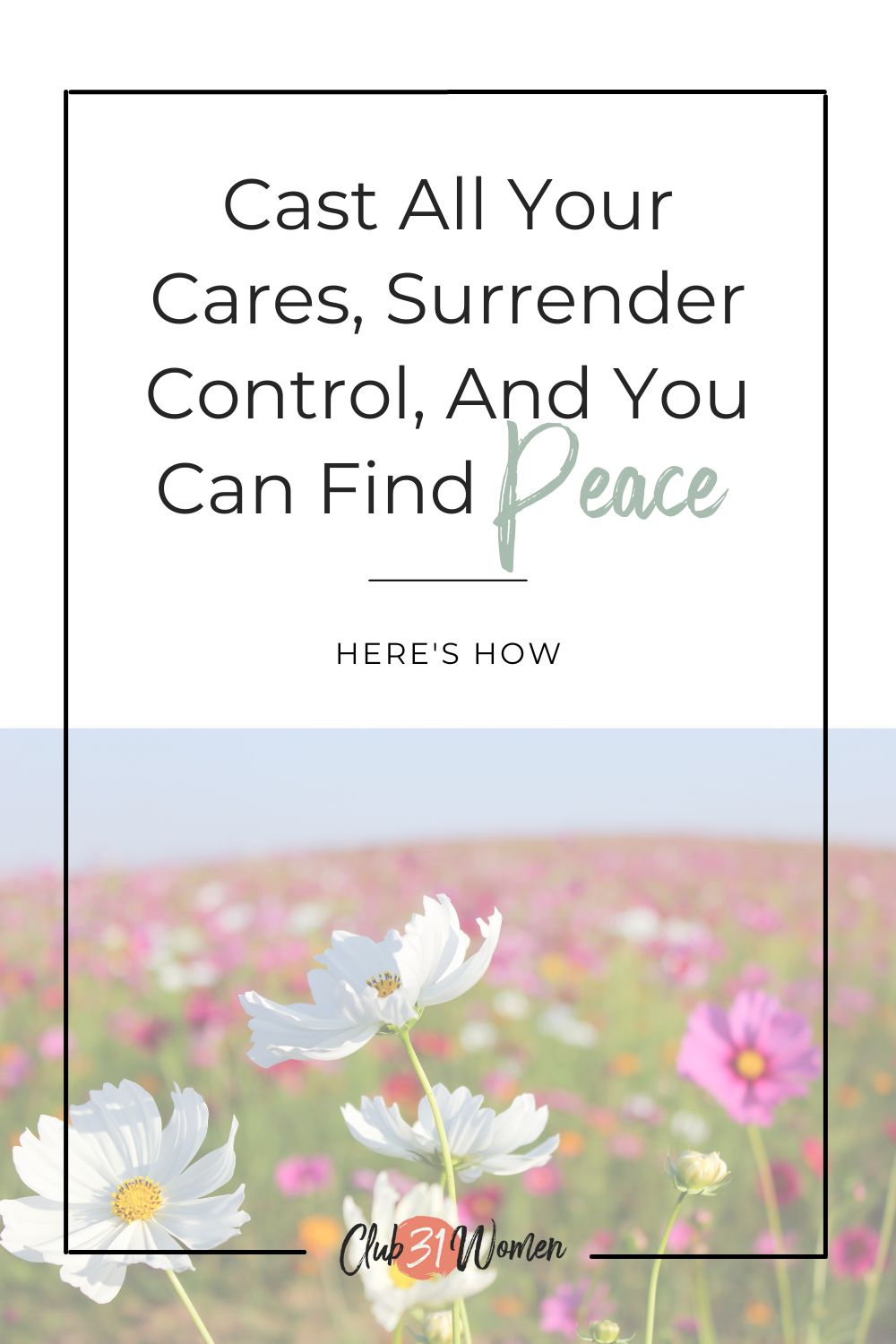 Cast All Your Cares, Surrender Control, And You Can Find Peace via @Club31Women