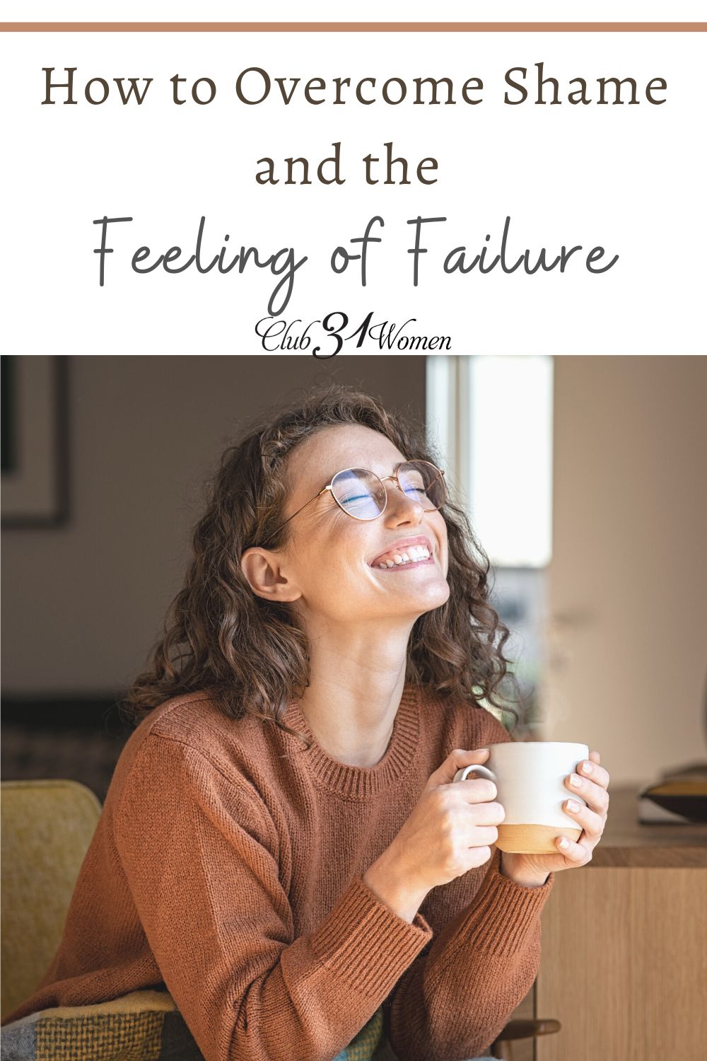 Does the feeling of failure or shame overwhelm you? God has made a way for you to overcome these feelings and rest victoriously in Him. via @Club31Women