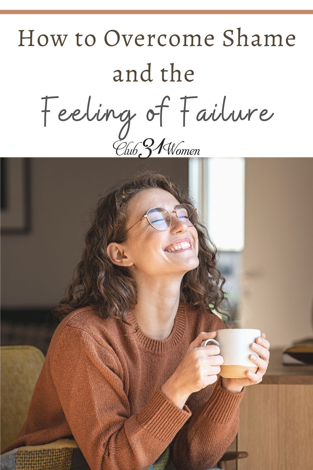 Do the feelings of failure or shame overwhelm you? God has made a way for you to overcome these feelings and rest victoriously in Him. via @Club31Women