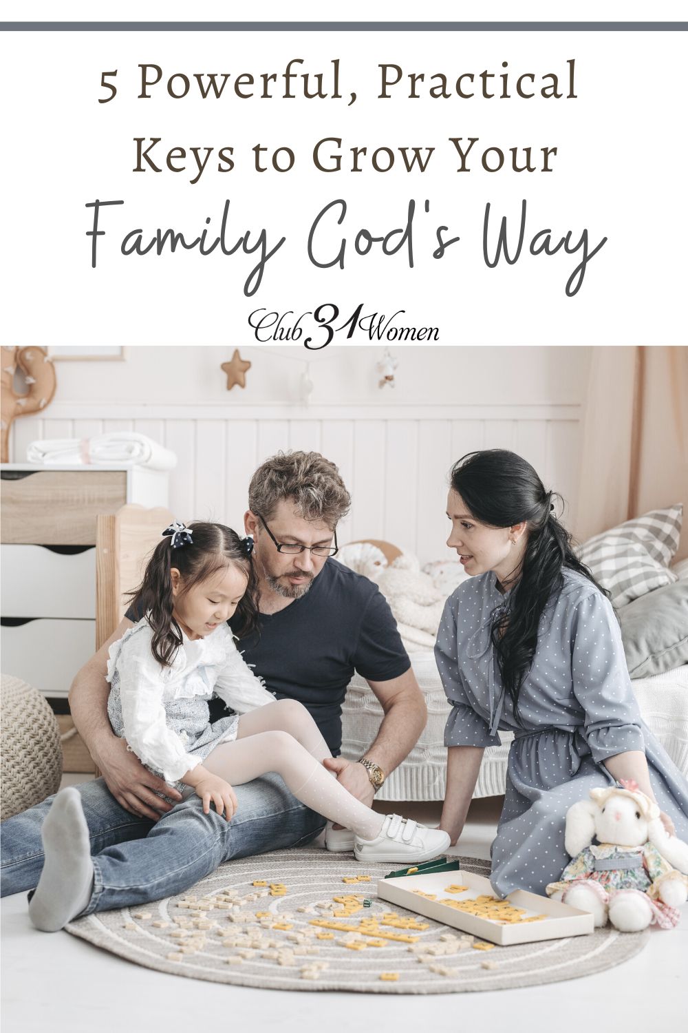 5 Powerful, Practical Keys to Grow Your Family God’s Way via @Club31Women