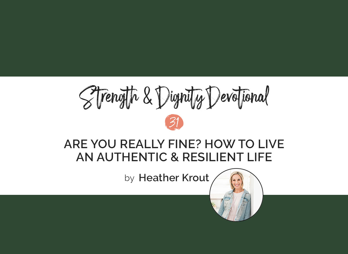 Are You Really Fine? How To Live An Authentic and Resilient Life