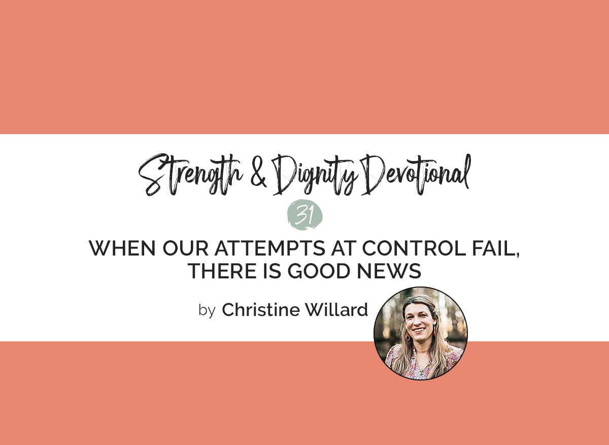 When Our Attempts at Control Fail, There Is Good News