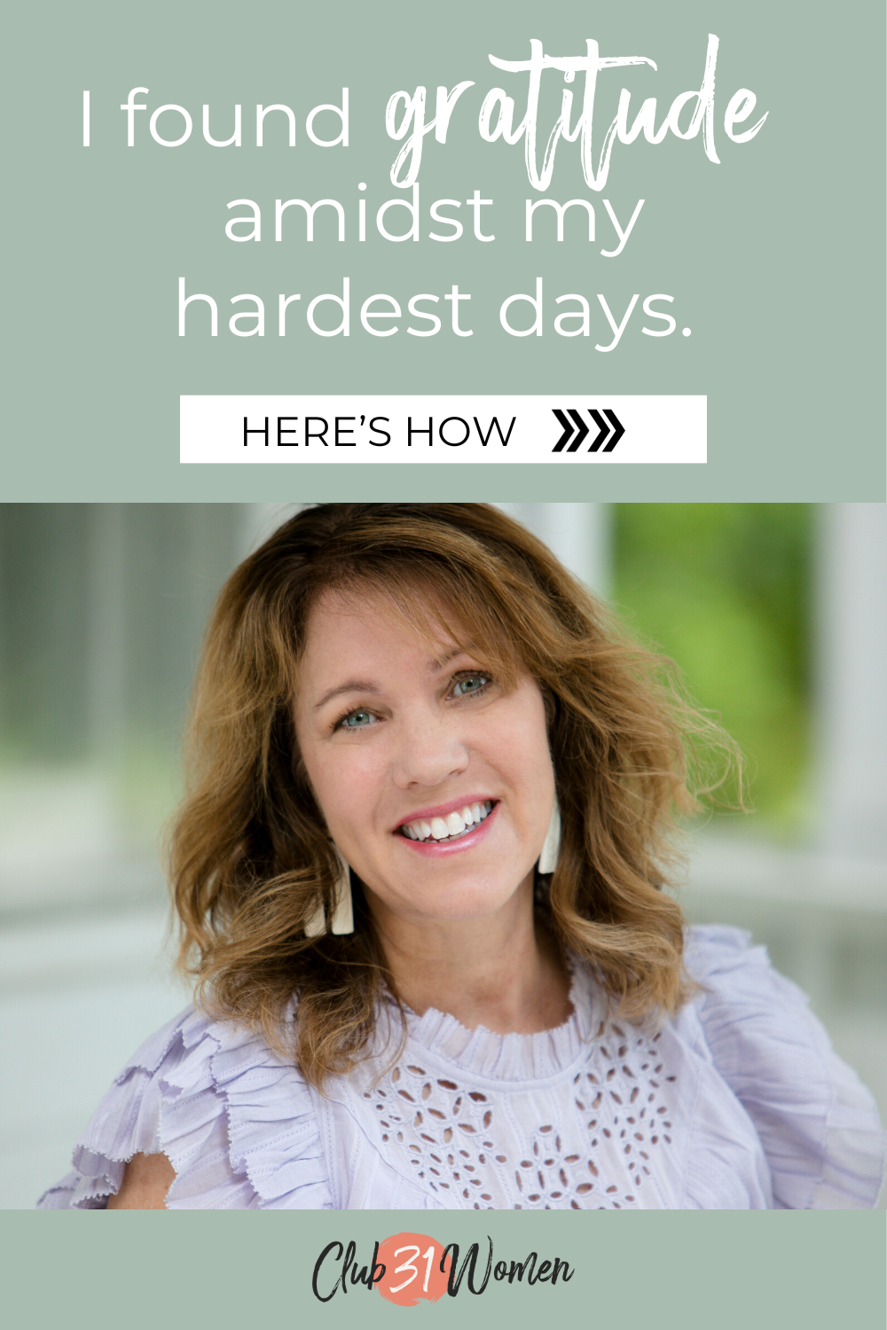 smiling woman with text overlay, "I found gratitude amidst my hardest days" from Club31Women via @Club31Women