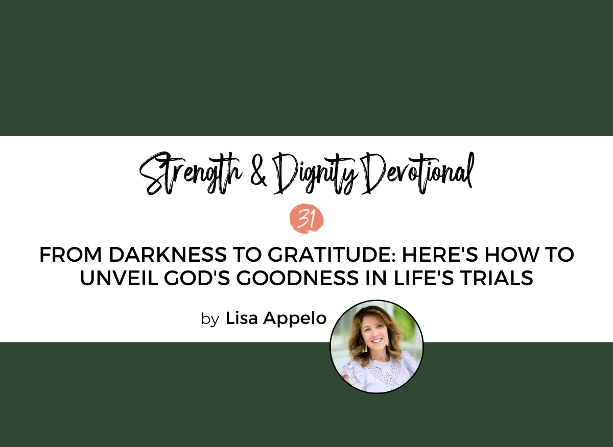 forest green background with text overlay, "From darkness to gratitude: Here's how to unveil God's goodness in life's trials" from Club31Women