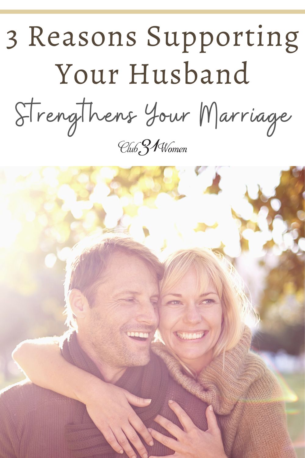 Supporting your husband will be easy at times and much more difficult at other times. You can strengthen your marriage by being supportive. via @Club31Women