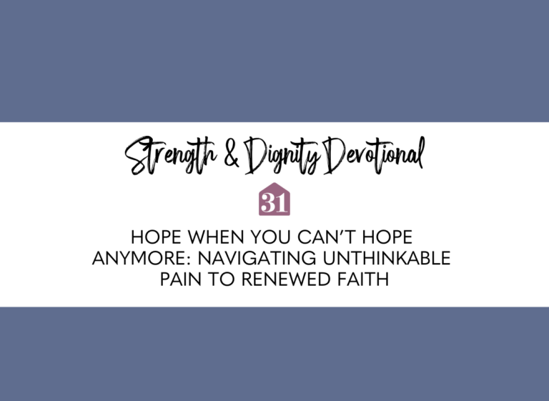 Hope When You Can’t Hope Anymore: Navigating Unthinkable Pain to Renewed Faith