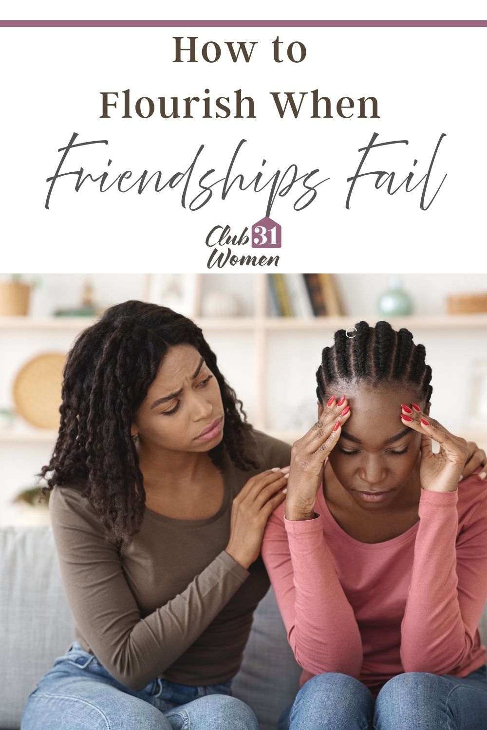 Friendships come and go and it can be hard to cope with those loses. How can we be satisfied through our deepest aches? via @Club31Women