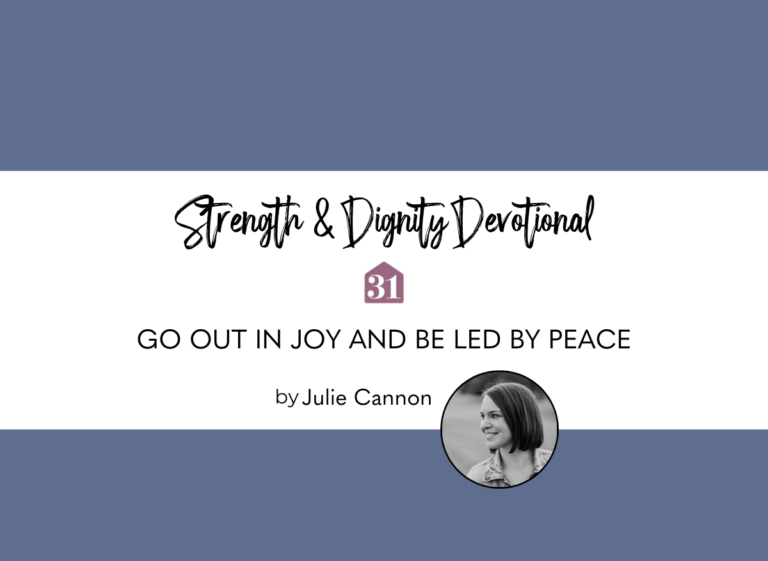Go Out In Joy And Be Led By Peace