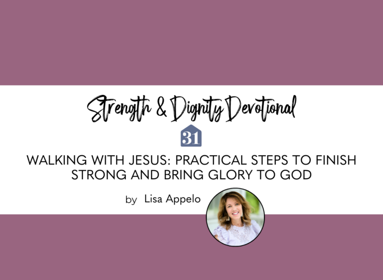Walking with Jesus: Practical Steps to Finish Strong and Bring Glory to God