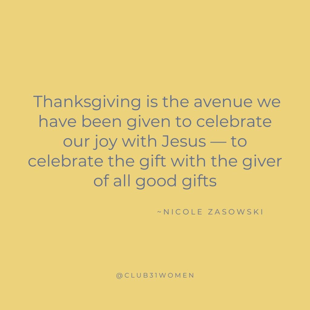 The Important Difference Between Gratitude And Thanksgiving Club31Women