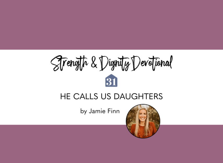 plum background with text overlay, "He Calls Us Daughters" by Jamie Finn on the Club31Women devotional