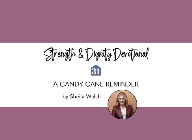 smiling author, Sheila Walsh with text overlay, "A Candy Cane Reminder" from the Club31Women devotional, Strength & Dignity Devotional