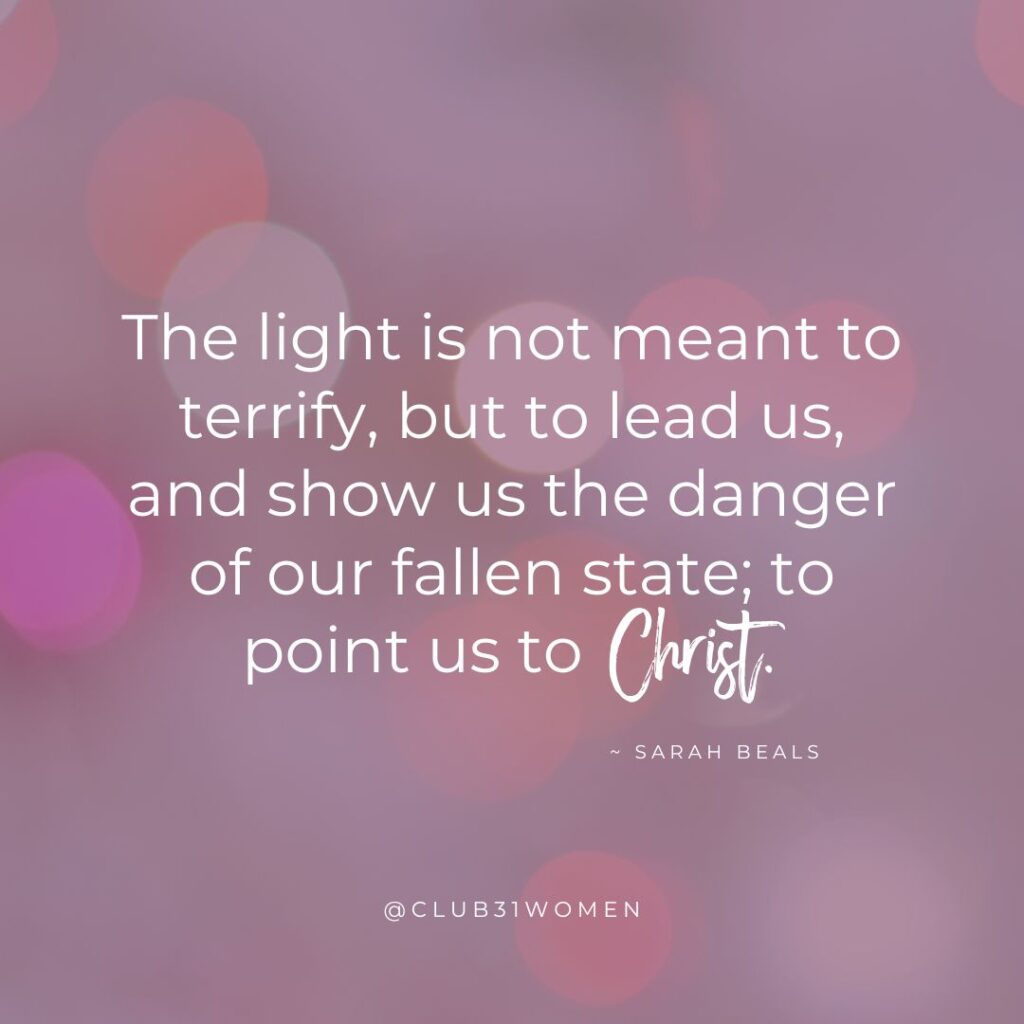 pink Christmas sparkle with text overlay, "The light is not meant to terrify, but to lead us, and show us the danger of our fallen state; 
to point us 
to Christ." from writer Sarah Beals on the Strength & Dignity devotional from Club31Women. 