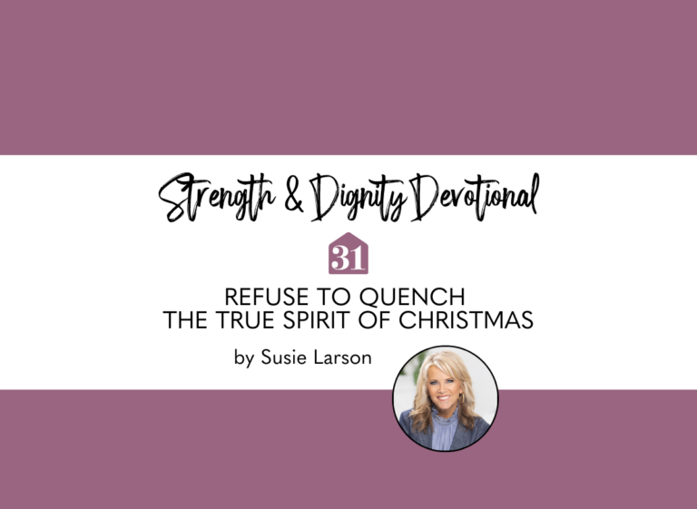 plum background with text overlay quote from author Susie Larson on the Club31Women Strength & Dignity devotional