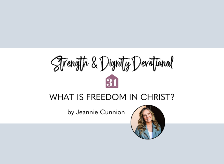 light blue background with text overlay, "What is Freedom in Christ?" by Jeannie Cunnion on the Club31Women Strength & Dignity Devotional