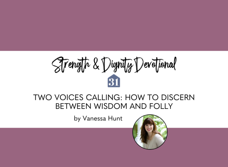 plum background with text overlay, "Two Voices Calling: How to Discern Between Wisdom and Falling" from Vanessa Hunt from the Strength & Dignity Devotional on Club31Women