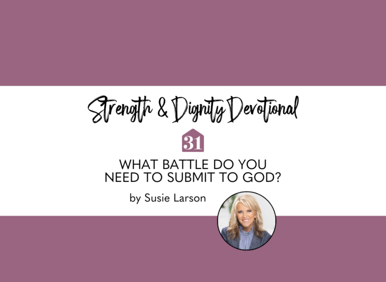 plum background with author Susie Larson and text overlay, "What Battle Do You Need to Submit to God?" from Club31Womens Strength & Dignity Devotional