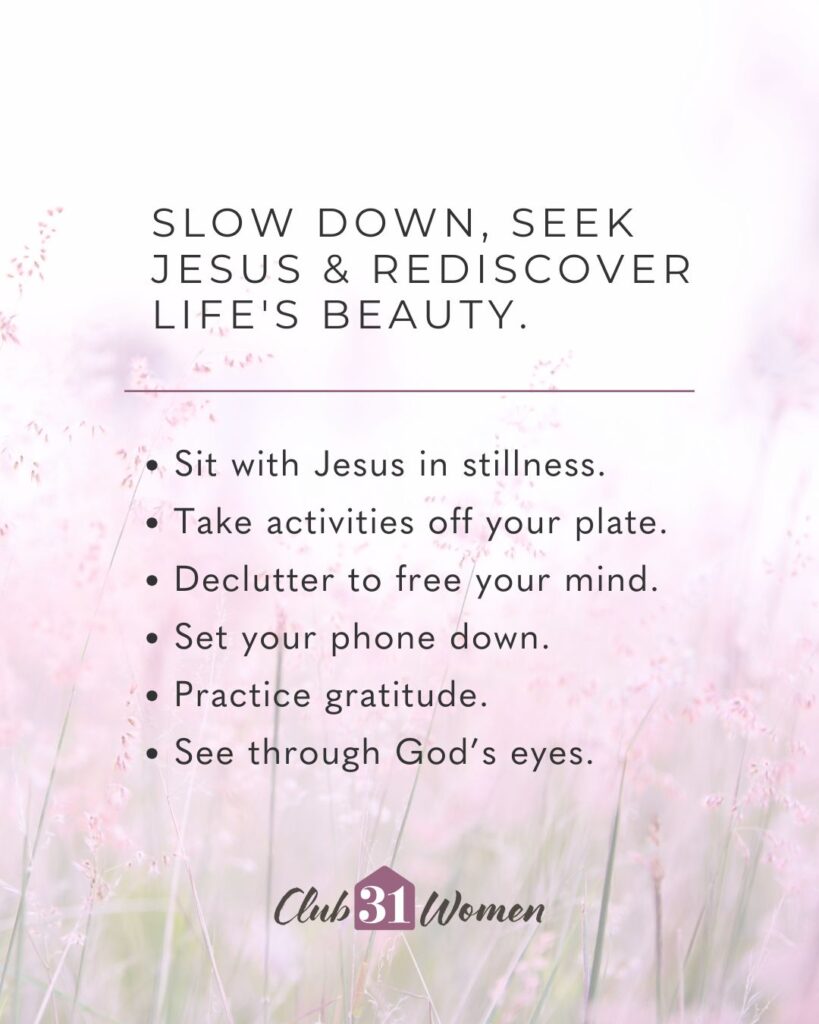 pink field with text overlay, "Slow down, seek Jesus, and rediscover life's beauty." and a list of 6 things from Christin Slade on the Strength & Dignity Devotional from Club31Women