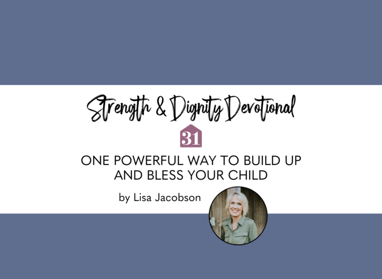 blue background with smiling author and text overlay, "Want to make a difference in your child’s life? Start by building her heart and mind—one strong, beautiful word at a time." on the Club31Women devotional