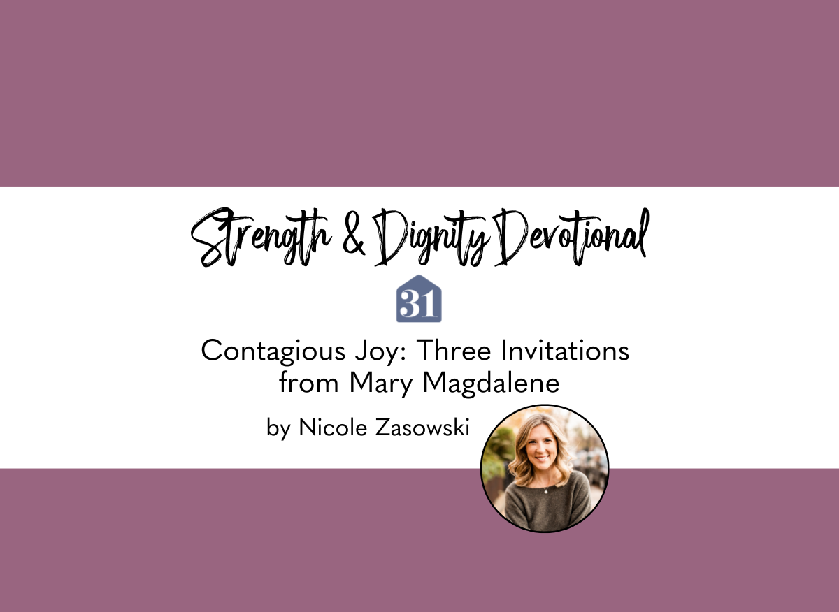 plum background with smiling author Nicole Zasowski and the title overlay, "Contagious Joy: Three Invitations from Mary Magdalene" from the Strength & Dignity Devotional from Club31Women