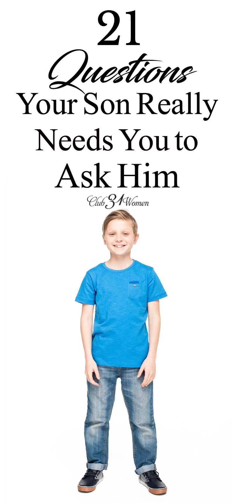 How do you grow closer with your son? How to build a better understanding? Here are 21 questions he really needs you to ask to start the conversation.