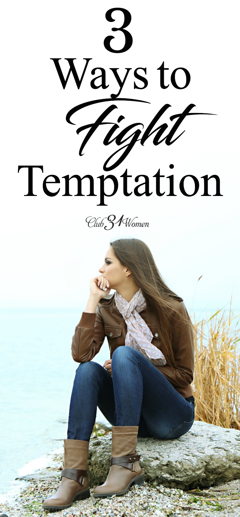 Every day we face temptations, but we can be equipped to resist them if we have the right tools. Here are three ways to help you fight temptation. via @Club31Women