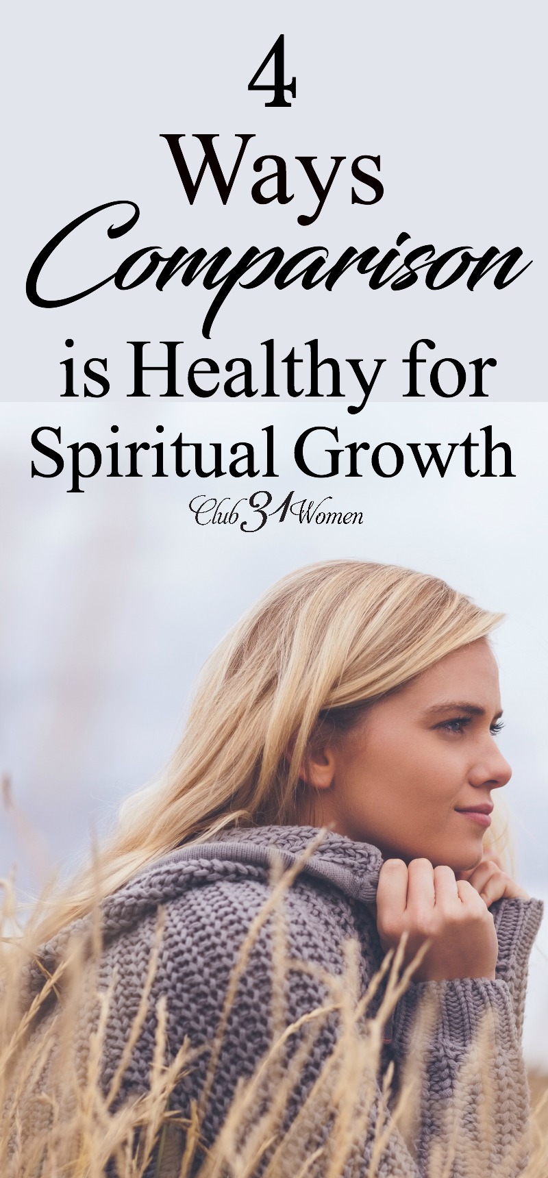 Comparison is often a destructive tool that can leave us feeling less than. But there are times when comparison is good and healthy for spiritual growth. via @Club31Women