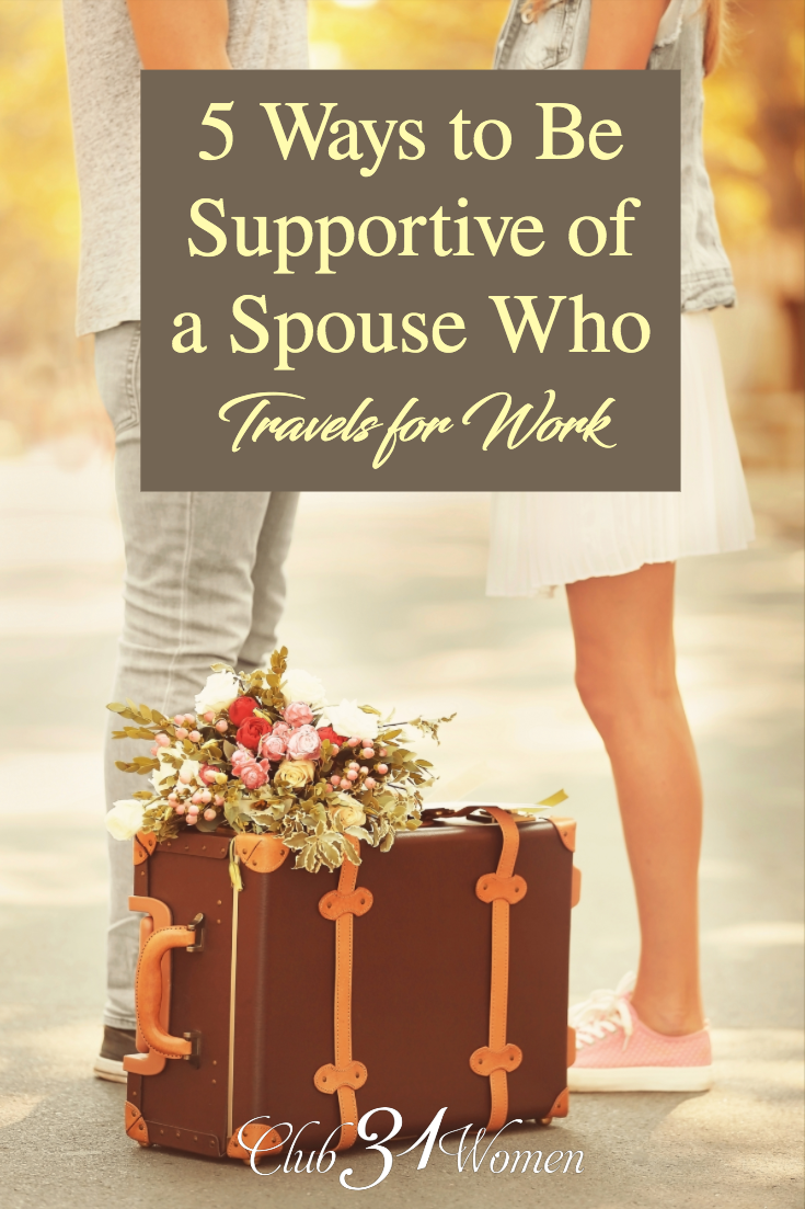 If you have a spouse who travels, what are some ways to help you both cope with the separation a bit easier? Maybe you are in need of some fresh ideas? via @Club31Women