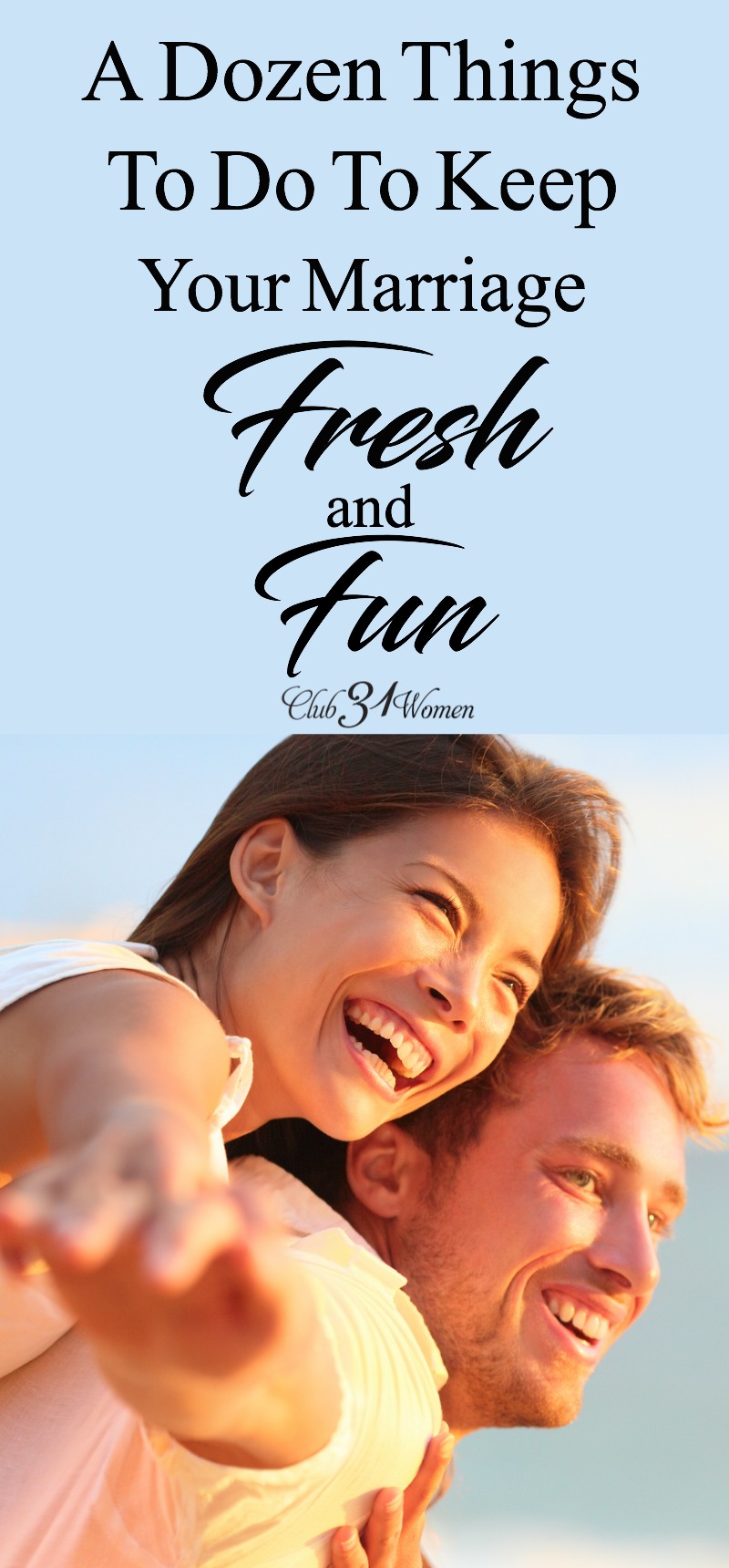 Ever feel like you and he are stuck in a rut? Or weighed down with life's pressures? Here are some fun ways to freshen your marriage and restore the spark! via @Club31Women