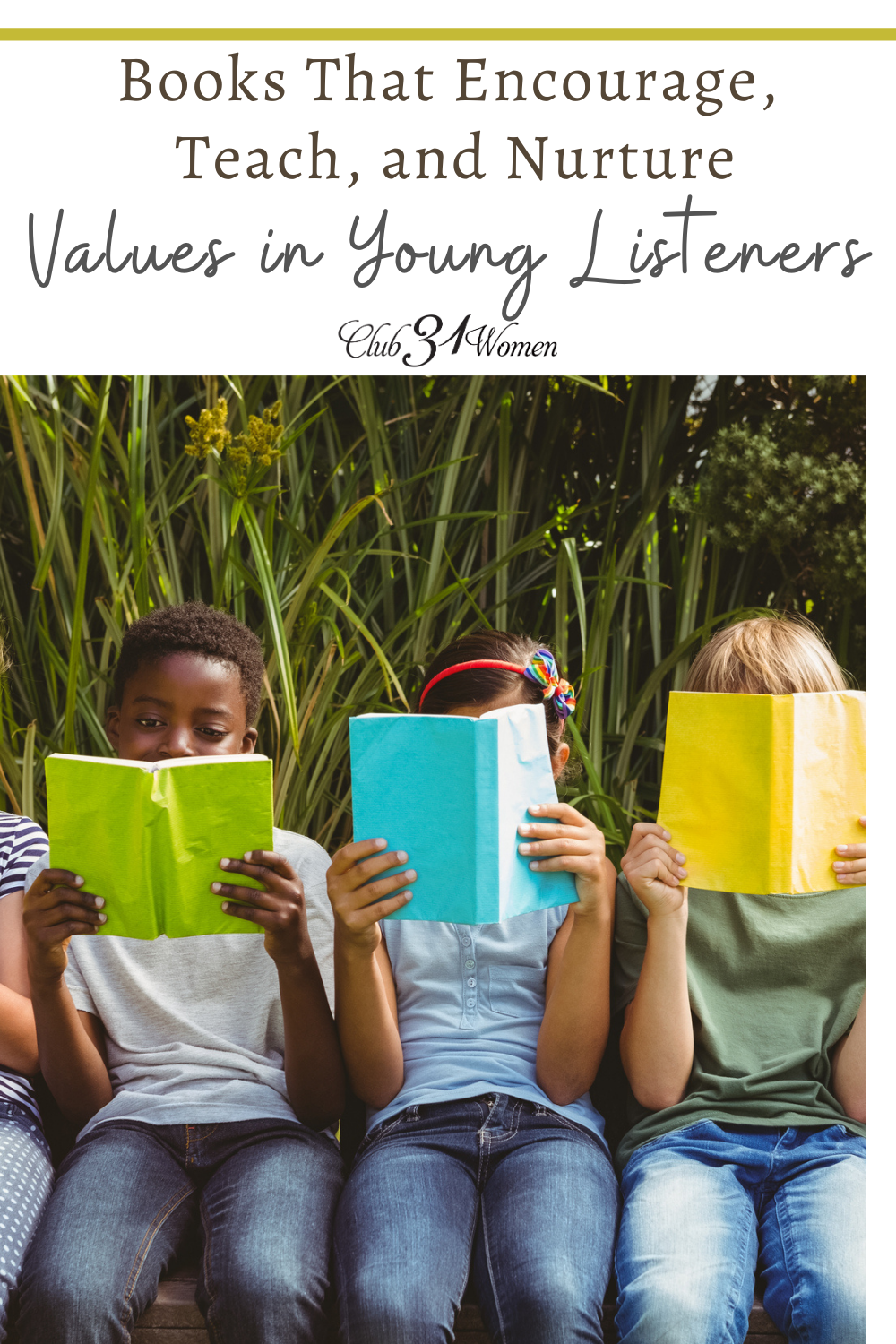 Young listeners are sponges soaking up their environment. Give them good literature with good values and it will shape their character. via @Club31Women