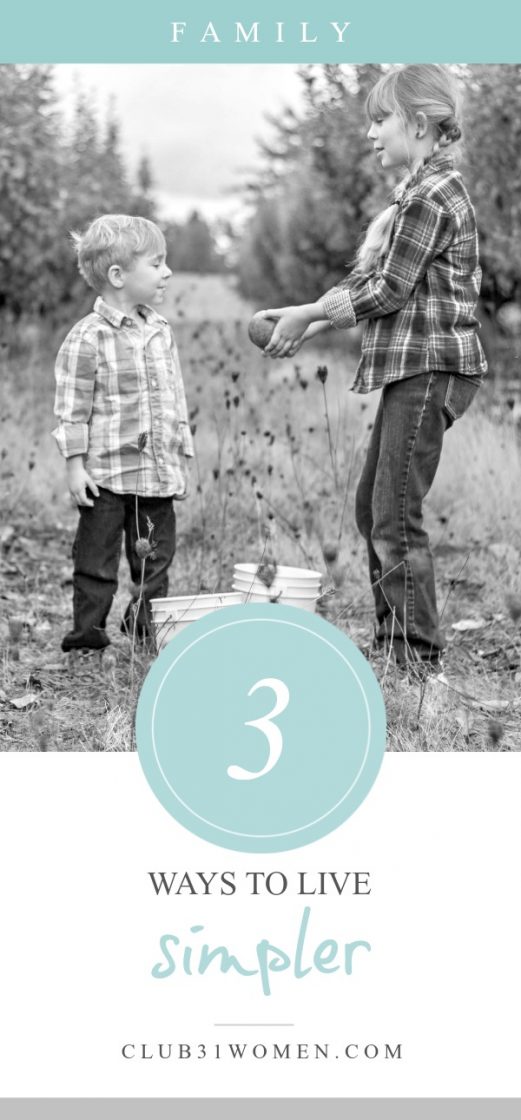 3 Ways to Live Simpler - Club31Women