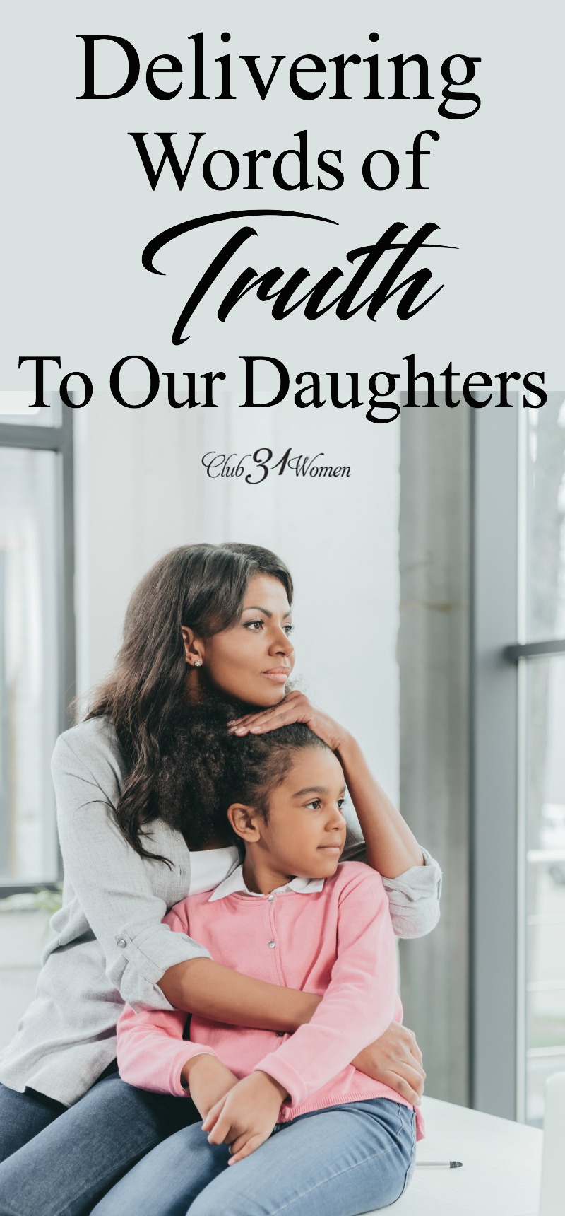 We cannot control everything our daughters will hear as they grow. But we can focus on delivering them words of truth and grace. via @Club31Women