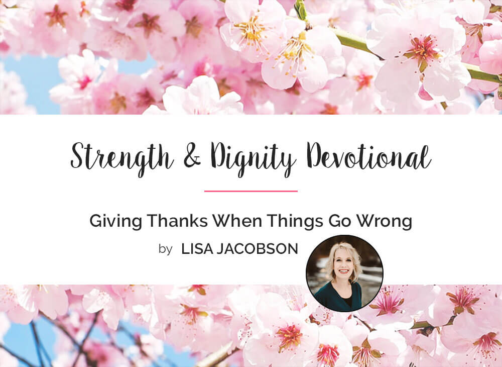 Giving Thanks When Things Go Wrong