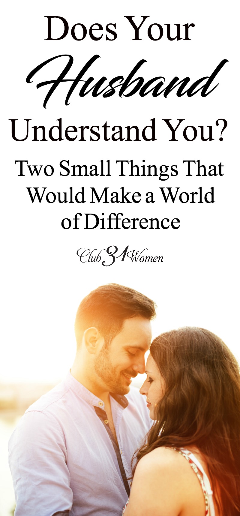 It can be a challenge for a husband to understand his wife! He wants to understand her...but just can't figure her out. Here are 2 very helpful suggestions! via @Club31Women