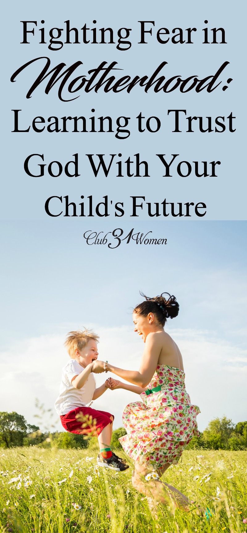 Do you fear for your child's future? How can you rest in the plan you are walking in and trust that God has your child in His hands? via @Club31Women