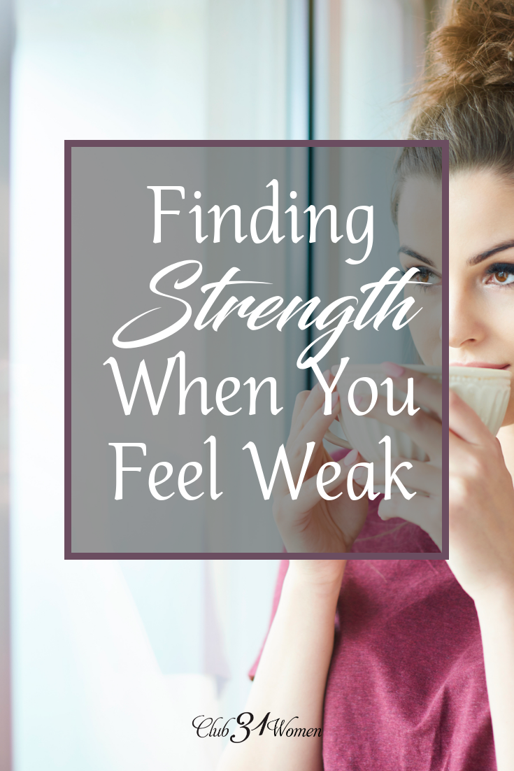 When faced with difficult decisions or challenges, are you running to the Bible? How do you walk in God's strength when you feel weak? via @Club31Women