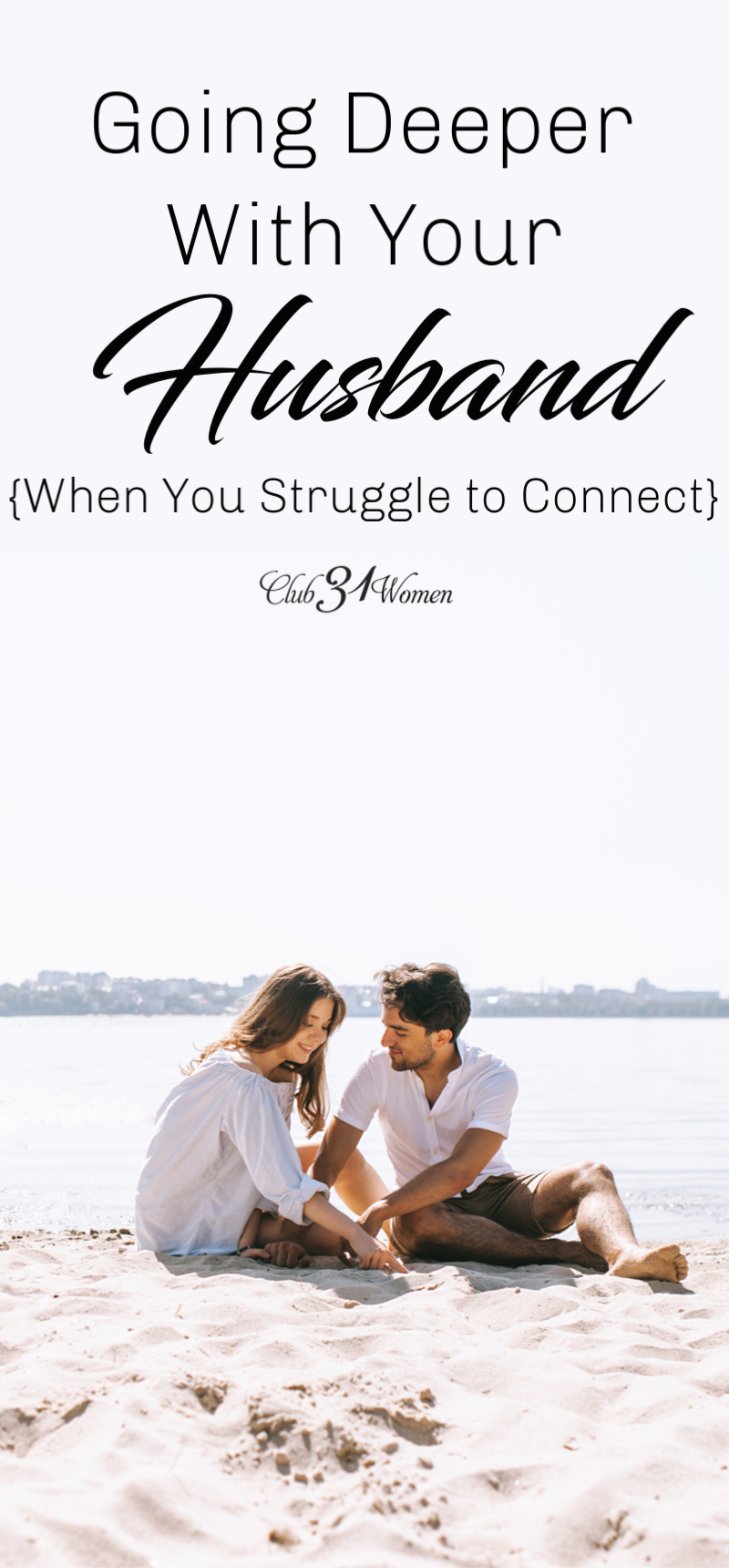 going-deeper-with-your-husband-when-you-struggle-to-connect-club31women