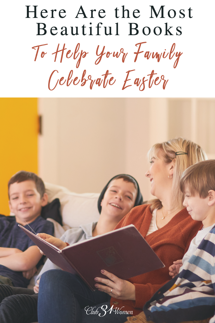 Reading great books to help celebrate Easter is a wonderful way to help your children engage with and understand God's great love story. via @Club31Women