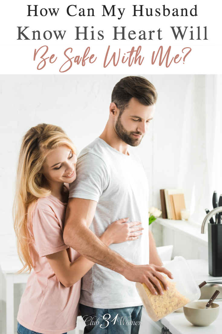 Is the heart of your husband safe with you? Can he count on you to be loyal and trustworthy? He needs to know that his heart is securely tucked in yours! via @Club31Women