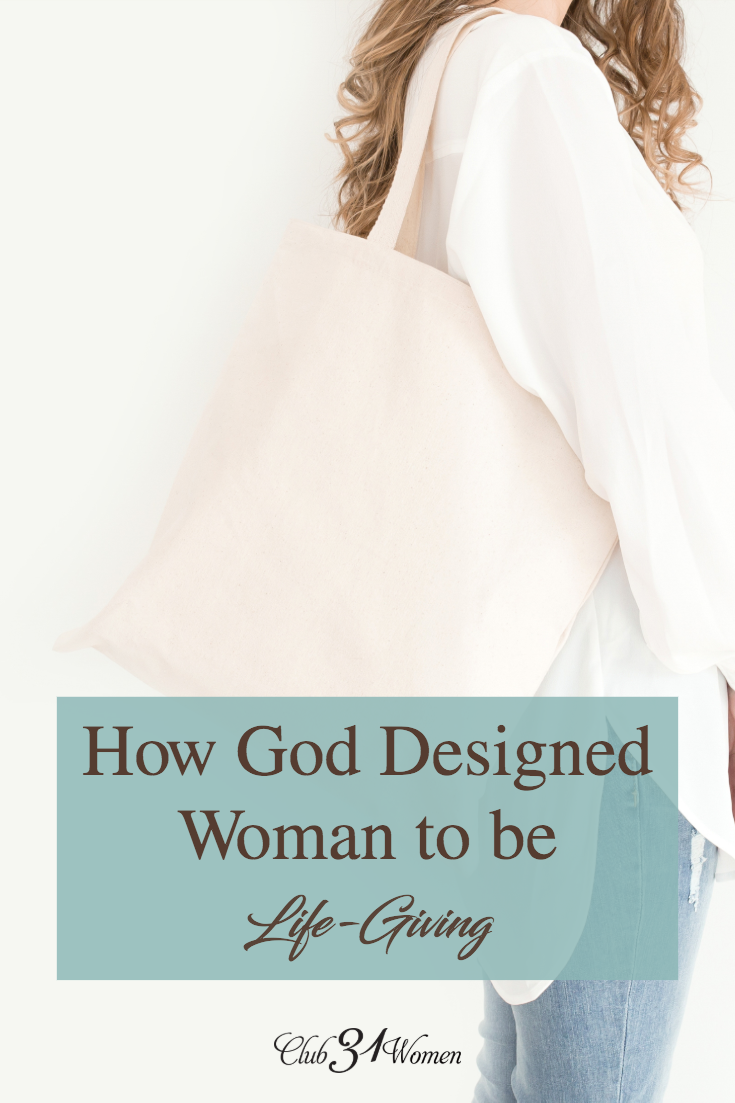 God created women to be life-giving and redeemed our role after the fall. How can you walk in this beautiful role you have the privilege of inheriting? via @Club31Women